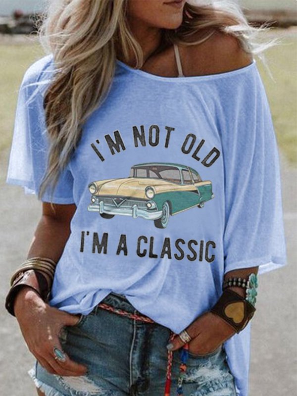 I 'm Not Old I 'm Classic