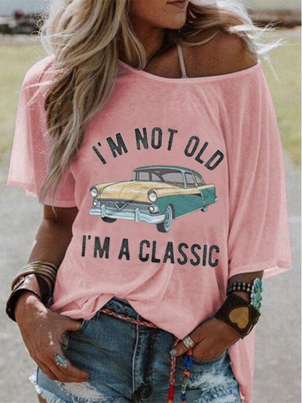 I 'm Not Old I 'm Classic